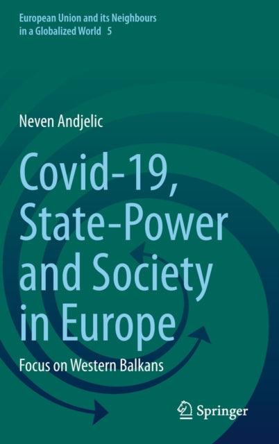 Book cover of: Covid-19, State-Power and Society in Europe. By: Neven Andjelic