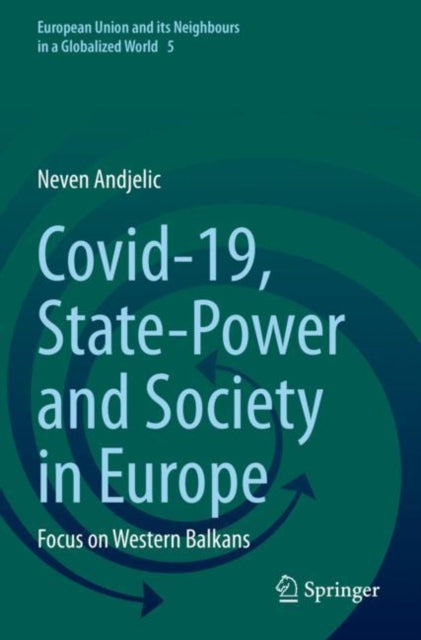 Book cover of: Covid-19, State-Power and Society in Europe. By: Neven Andjelic