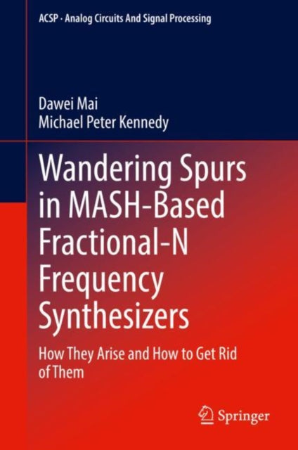 Book cover of: Wandering Spurs in MASH-Based Fractional-N Frequency Synthesizers. By: Dawei Mai