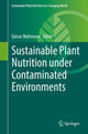 Book cover of: Sustainable Plant Nutrition under Contaminated Environments. By: Qaisar Mahmood