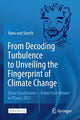 Book cover of: From Decoding Turbulence to Unveiling the Fingerprint of Climate Change. By: Hans von Storch