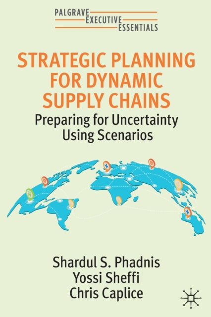 Book cover of: Strategic Planning for Dynamic Supply Chains. By: Shardul S. Phadnis