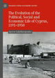 Book cover of: Evolution of the Political, Social and Economic Life of Cyprus, 1191-1950. By: Spyros Sakellaropoulos