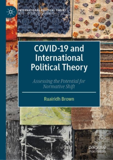 Book cover of: COVID-19 and International Political Theory. By: Ruairidh Brown
