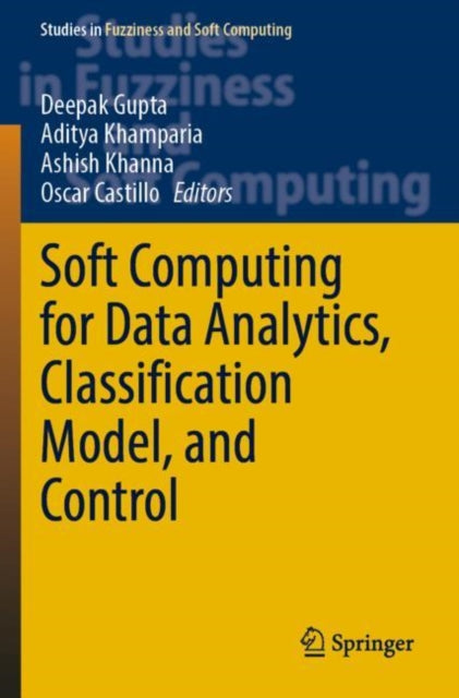 Book cover of: Soft Computing for Data Analytics, Classification Model, and Control. By: Deepak Gupta