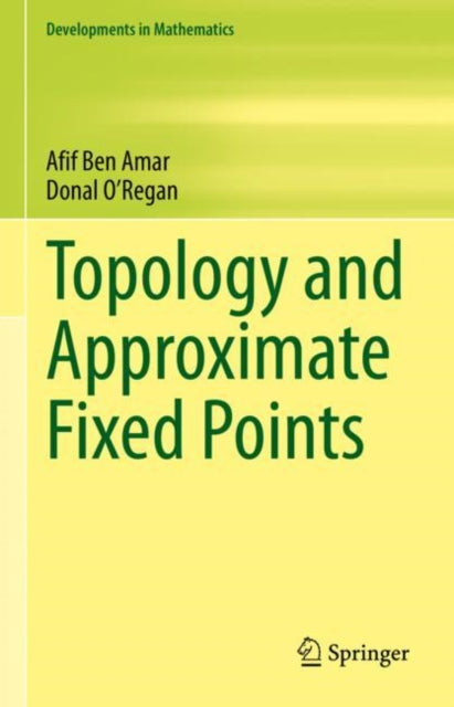 Book cover of: Topology and Approximate Fixed Points. By: Afif Ben Amar