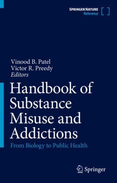 Book cover of: Handbook of Substance Misuse and Addictions. By: Vinood B. Patel