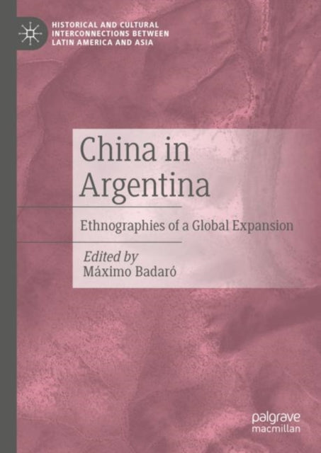 Book cover of: China in Argentina. By: Máximo Badaró