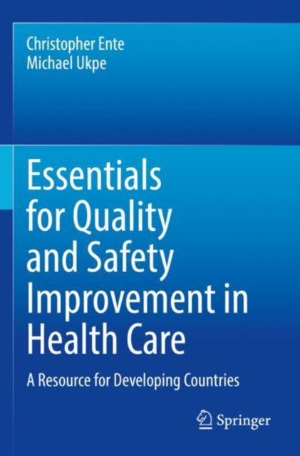 Book cover of: Essentials for Quality and Safety Improvement in Health Care. By: Christopher Ente