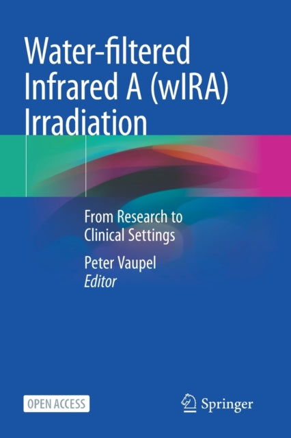 Book cover of: Water-filtered Infrared A (wIRA) Irradiation. By: Peter Vaupel