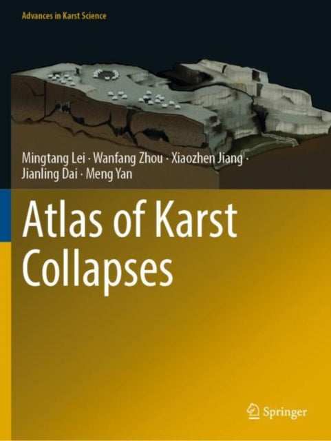 Book cover of: Atlas of Karst Collapses. By: Mingtang Lei
