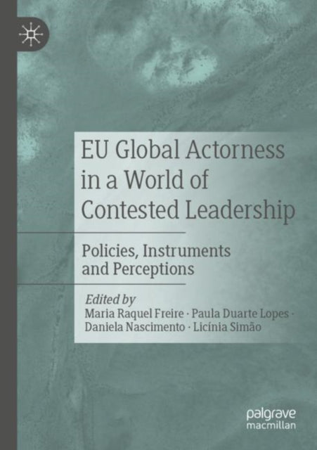 Book cover of: EU Global Actorness in a World of Contested Leadership