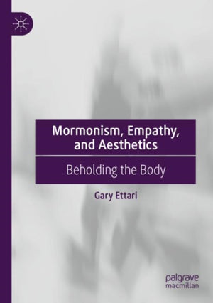 Mormonism, Empathy, and Aesthetics