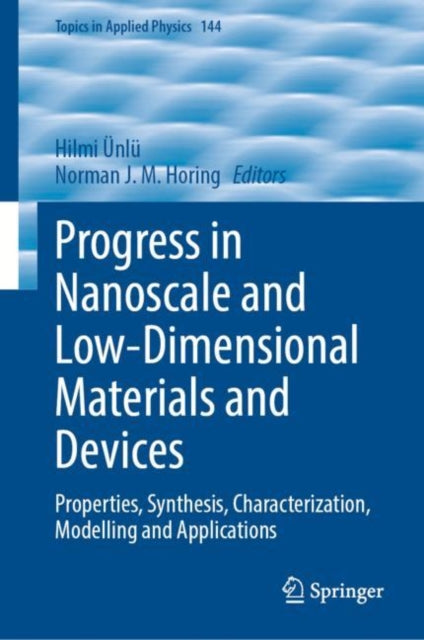 Book cover of: Progress in Nanoscale and Low-Dimensional Materials and Devices. By: Hilmi Ünlü
