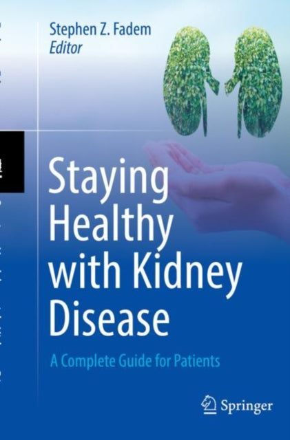 Book cover of: Staying Healthy with Kidney Disease. By: Stephen Z. Fadem