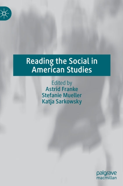 Book cover of: Reading the Social in American Studies. By: Astrid Franke