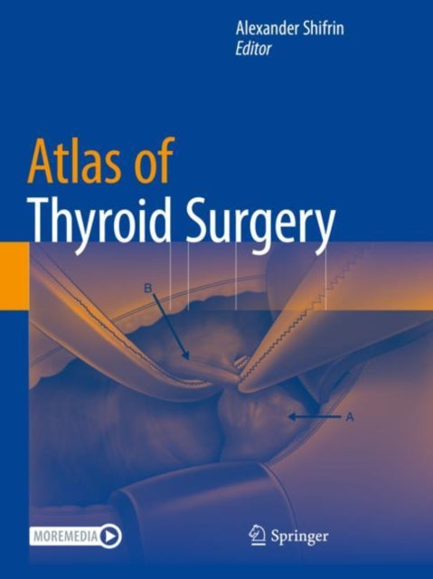 Book cover of: Atlas of Thyroid Surgery. By: Alexander Shifrin