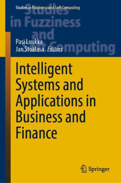 Book cover of: Intelligent Systems and Applications in Business and Finance. By: Pasi Luukka