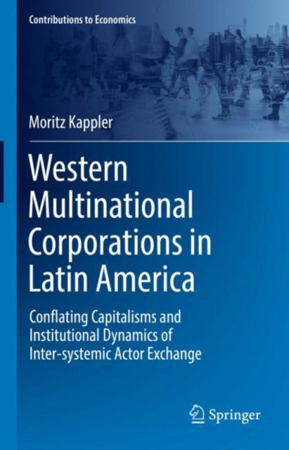Book cover of: Western Multinational Corporations in Latin America. By: Moritz Kappler