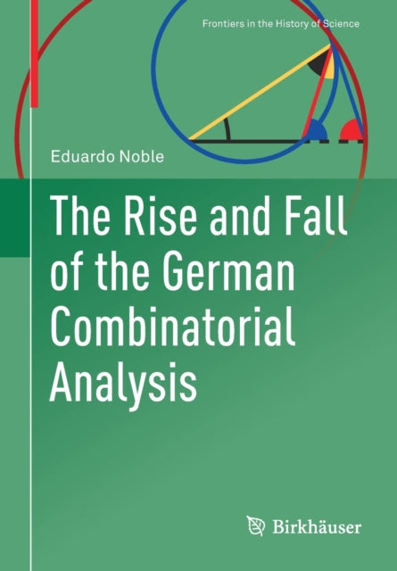 Book cover of: Rise and Fall of the German Combinatorial Analysis. By: Eduardo Noble
