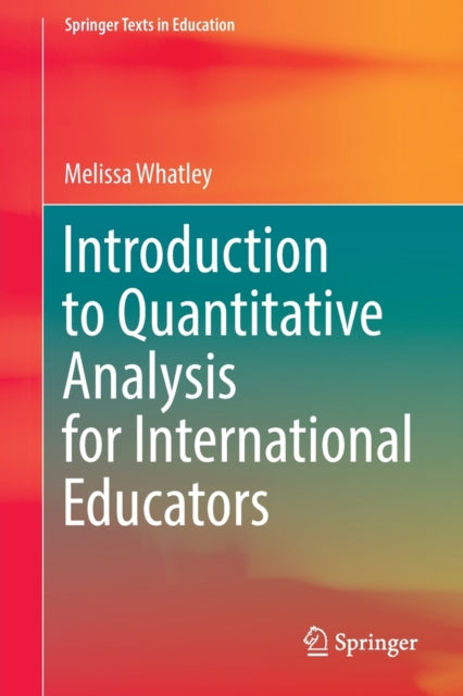 Book cover of: Introduction to Quantitative Analysis for International Educators. By: Melissa Whatley