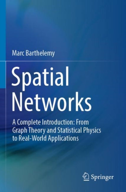 Book cover of: Spatial Networks. By: Marc Barthelemy