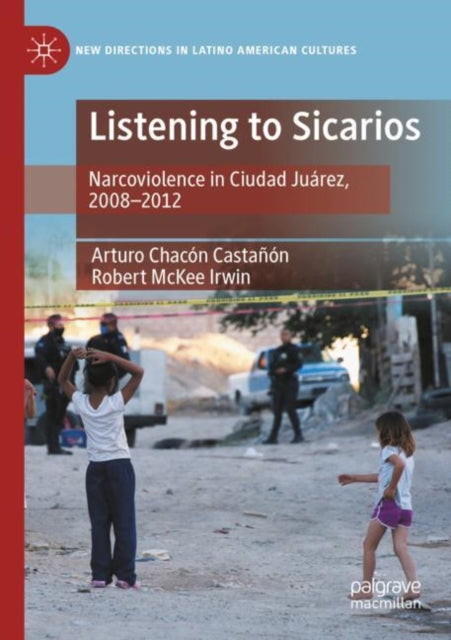 Book cover of: Listening to Sicarios. By: Arturo Chacón Castañón