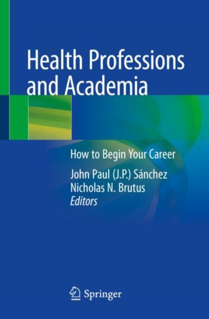 Book cover of: Health Professions and Academia. By: John Paul Sánchez
