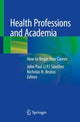 Book cover of: Health Professions and Academia. By: John Paul Sánchez