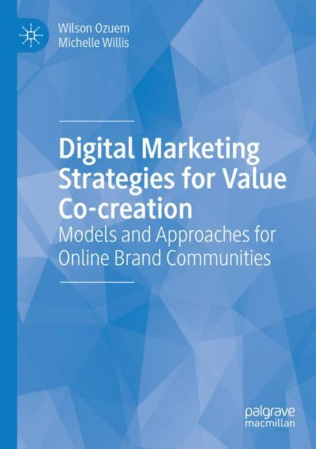 Book cover of: Digital Marketing Strategies for Value Co-creation. By: Wilson Ozuem