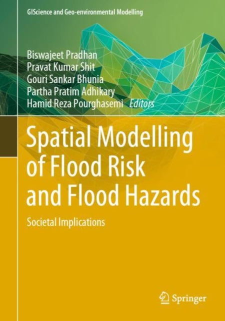 Book cover of: Spatial Modelling of Flood Risk and Flood Hazards. By: Biswajeet Pradhan