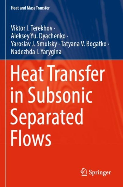 Book cover of: Heat Transfer in Subsonic Separated Flows. By: Viktor I. Terekhov