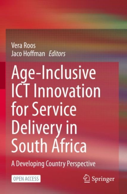 Book cover of: Age-Inclusive ICT Innovation for Service Delivery in South Africa. By: Vera Roos