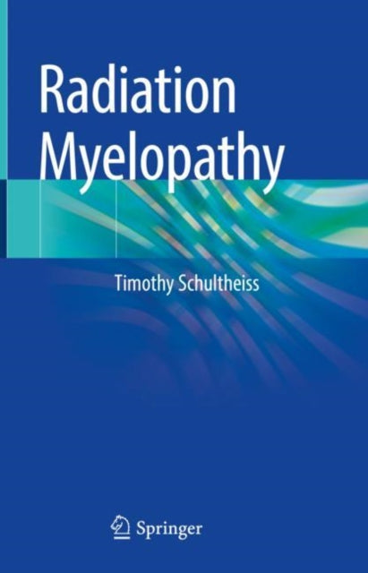 Book cover of: Radiation Myelopathy. By: Timothy Schultheiss