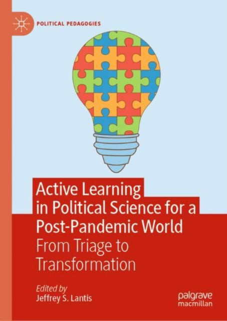 Book cover of: Active Learning in Political Science for a Post-Pandemic World. By: Jeffrey S. Lantis