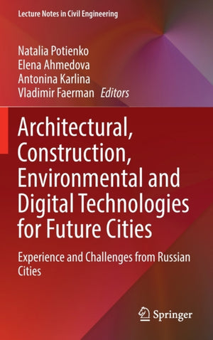 Architectural, Construction, Environmental and Digital Technologies for Future Cities