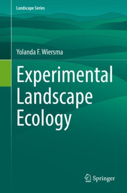 Book cover of: Experimental Landscape Ecology. By: Yolanda F. Wiersma