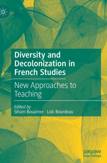 Book cover of: Diversity and Decolonization in French Studies. By: Siham Bouamer