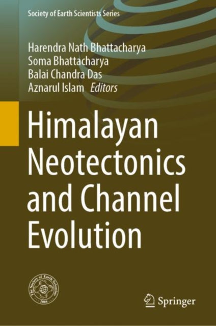 Book cover of: Himalayan Neotectonics and Channel Evolution. By: Harendra Nath Bhattacharya