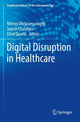Book cover of: Digital Disruption in Healthcare. By: Nilmini Wickramasinghe