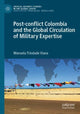 Book cover of: Post-conflict Colombia and the Global Circulation of Military Expertise. By: Manuela Trindade Viana