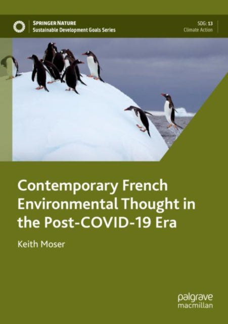 Book cover of: Contemporary French Environmental Thought in the Post-COVID-19 Era. By: Keith Moser