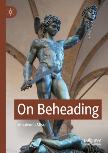 Book cover of: On Beheading. By: Amalendu Misra
