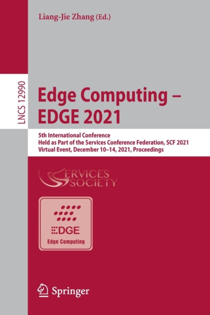 Book cover of: Edge Computing – EDGE 2021. By: Liang-Jie Zhang