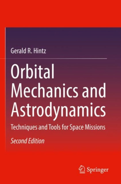 Book cover of: Orbital Mechanics and Astrodynamics. By: Gerald R. Hintz