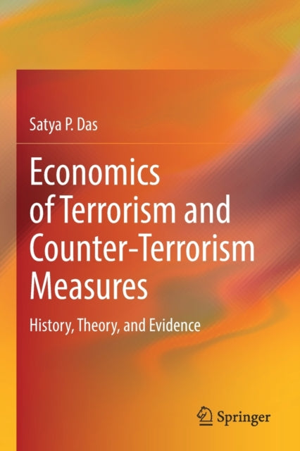 Book cover of: Economics of Terrorism and Counter-Terrorism Measures. By: Satya P. Das