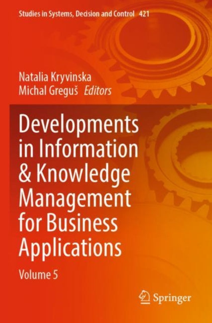 Book cover of: Developments in Information & Knowledge Management for Business Applications. By: Natalia Kryvinska