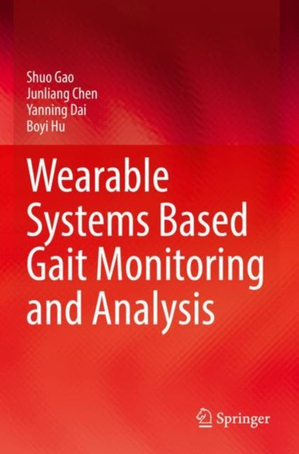 Book cover of: Wearable Systems Based Gait Monitoring and Analysis