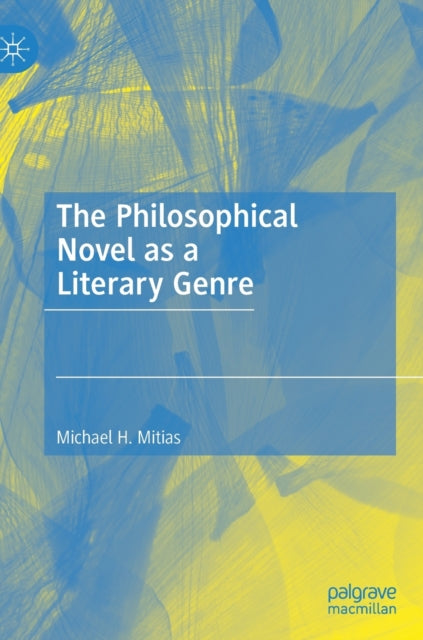 Book cover of: Philosophical Novel as a Literary Genre. By: Michael H. Mitias