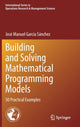 Book cover of: Building and Solving Mathematical Programming Models. By: José Manuel García Sánchez